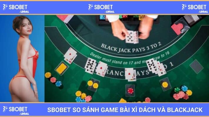 SBOBET: So sánh game bài xì dách và blackjack
