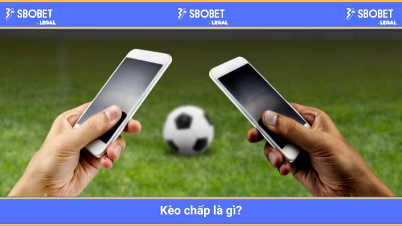 Kèo chấp là gì?