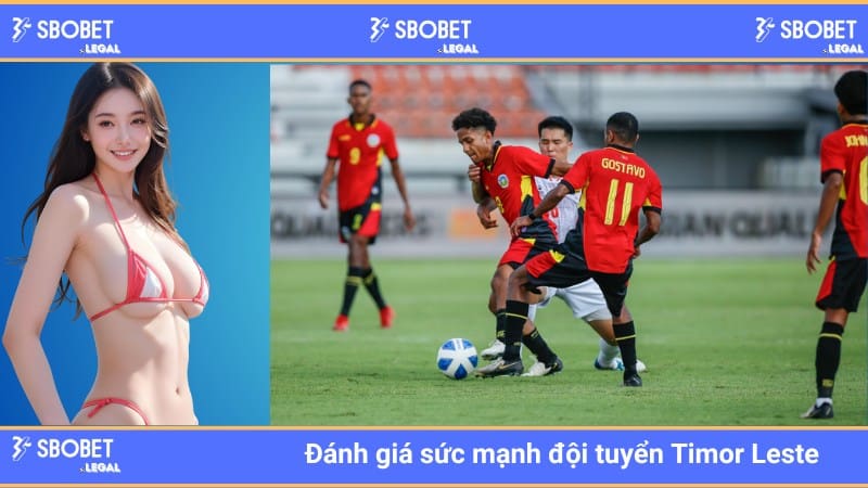 Đánh giá sức mạnh đội tuyển Timor Leste