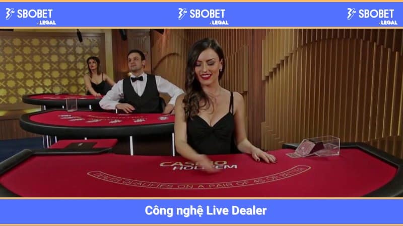 Công nghệ Live Dealer 